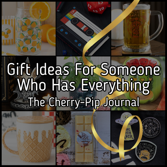 Gift Ideas for Someone Who Has Everything
