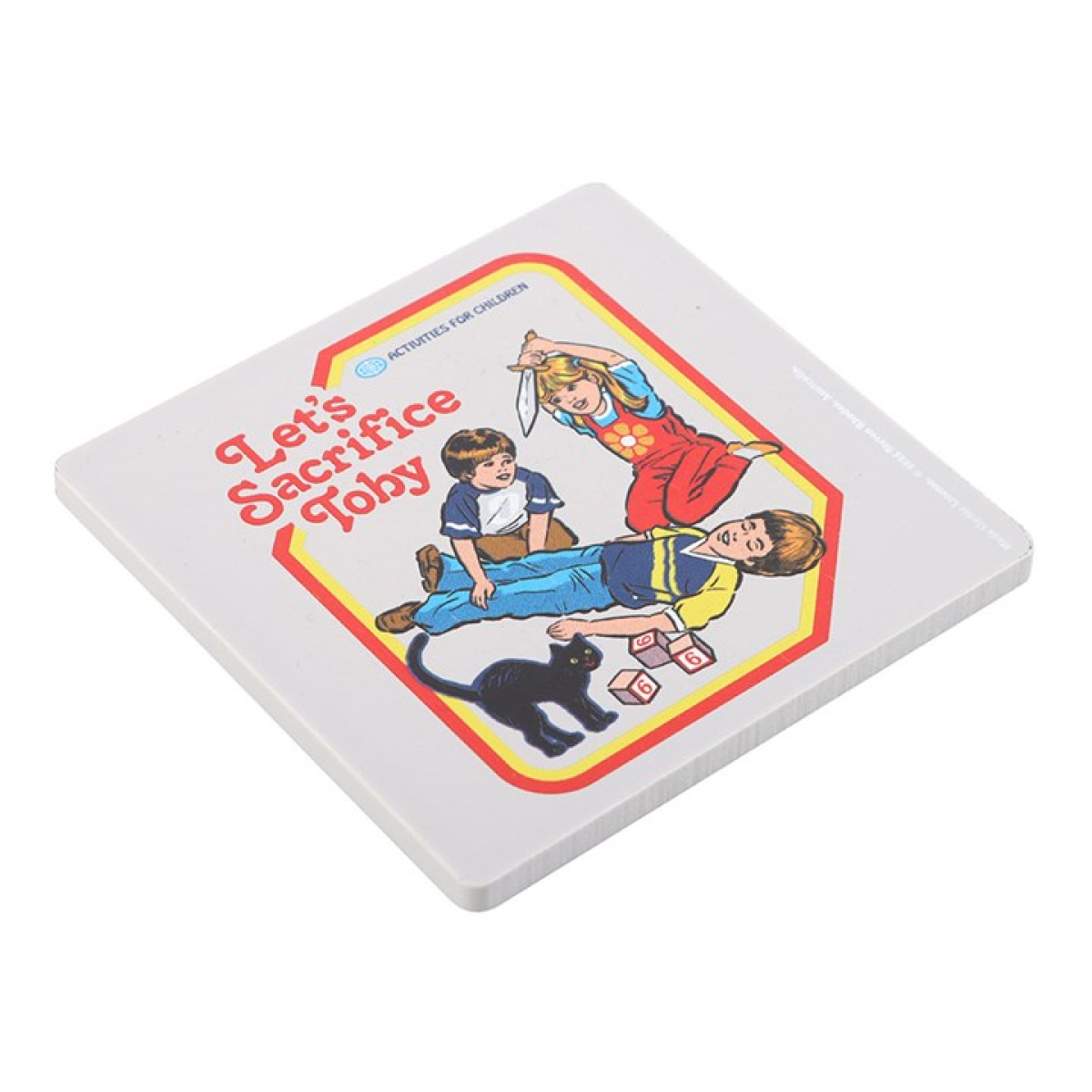 'Let's Sacrifice Toby' Coaster by Steven Rhodes