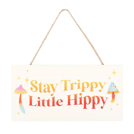 'Stay Trippy, Little Hippy' Decorative Hanging Sign