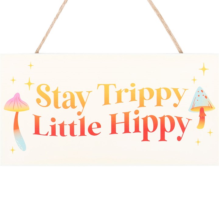 'Stay Trippy, Little Hippy' Decorative Hanging Sign